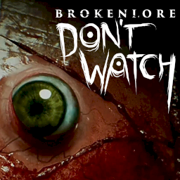 BrokenLore: DON'T WATCH